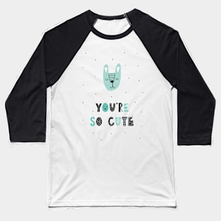 Scandinavian You're So Cute Baseball T-Shirt